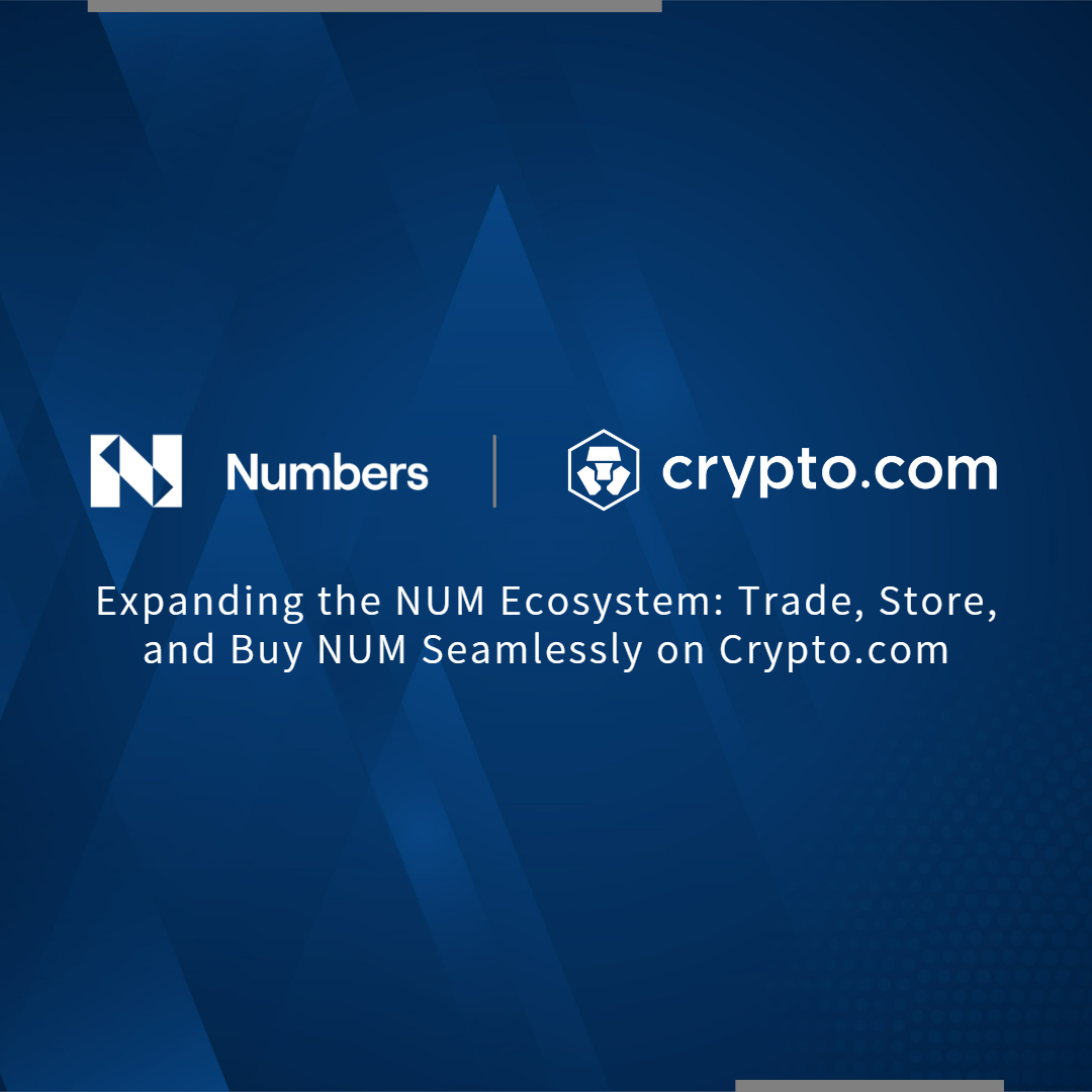 Expanding the NUM Ecosystem: Trade, Store, and Buy NUM Seamlessly on Crypto.com  - Numbers Protocol