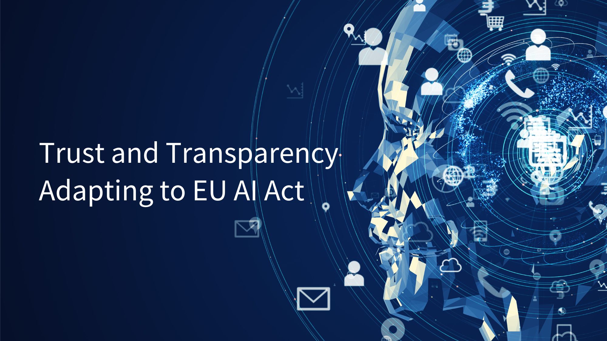 Trust and Transparency: Adapting to EU AI Act